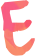 E